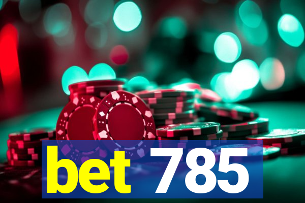 bet 785